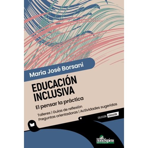 EDUCACION INCLUSIVA - EL PENSAR LA PRACTICA - BORSANI