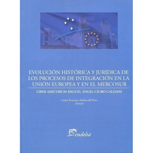 EVOLUCION HISTORICA Y JURIDICA DE LOS PROCESOS DE INTEGRACIO