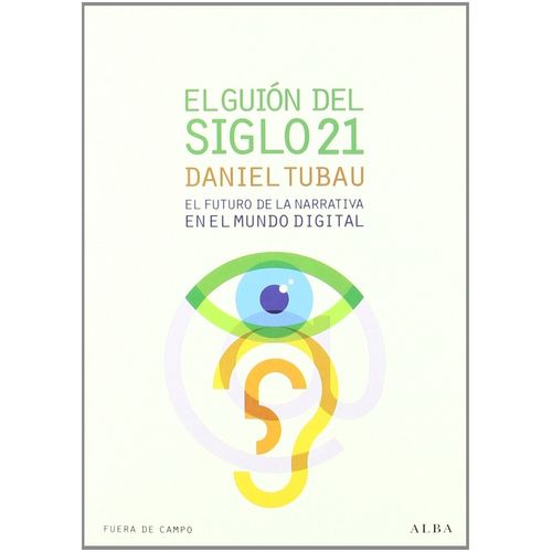 EL GUION DEL SIGLO XXI - DANIEL TUBAU