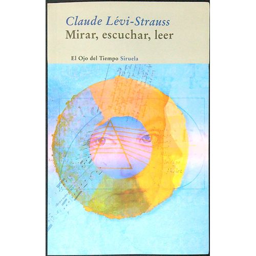 MIRAR, ESCUCHAR, LEER - CLAUDE LEVI-STRAUSS