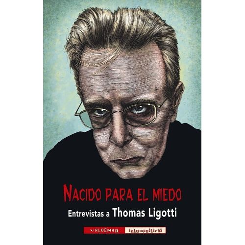 NACIDO PARA EL MIEDO - ENTREVISTAS A THOMAS LIGOTTI