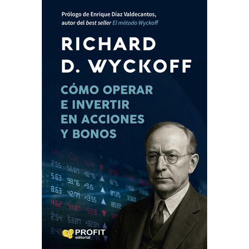 COMO OPERAR E INVERTIR EN ACCIONES Y BONOS - R. D. WYCKOFF