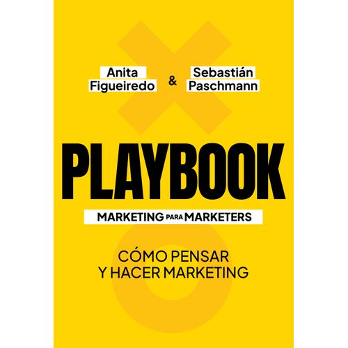 PLAYBOOK - COMO PENSAR Y HACER MARKETING - FIGUEREIDO