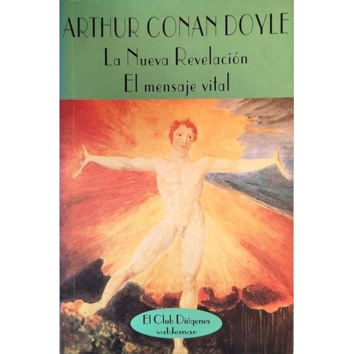 LA NUEVA REVELACION / EL MENSAJE VITAL - ARTHUR CONAN DOYLE
