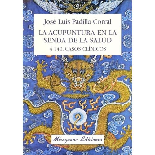 LA ACUPUNTURA EN LA SENDA DE LA SALUD - J. L. PADILLA CORRAL