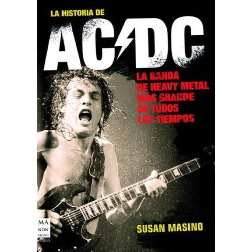 AC / DC LA HISTORIA DE LA BANDA DE HEAVY METAL MAS GRANDE DE