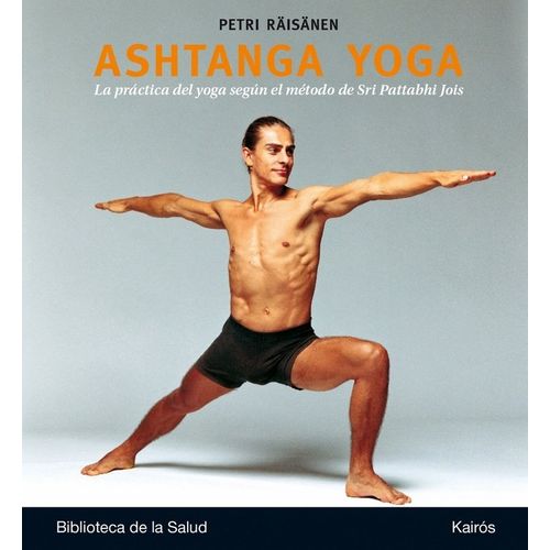 ASHTANGA YOGA - PRACTICA DEL YOGA SEGUN METODO SRI PATTABHI