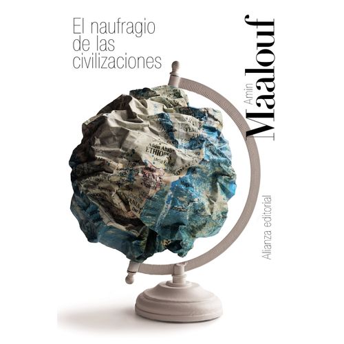 EL NAUFRAGO DE LAS CIVILIZACIONES - AMIN MAALOUF