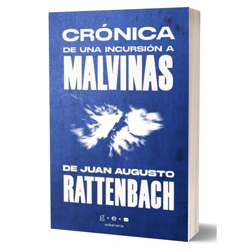 CRONICA DE UNA INCURSION A MALVINAS - JUAN AUGUSTO RATTENBAC