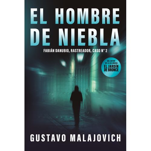 EL HOMBRE DE NIEBLA - GUSTAVO MALAJOVICH