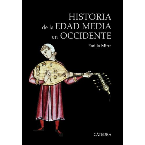 LA HISTORIA DE LA EDAD MEDIA EN OCCIDENTE - EMILIO MITRE