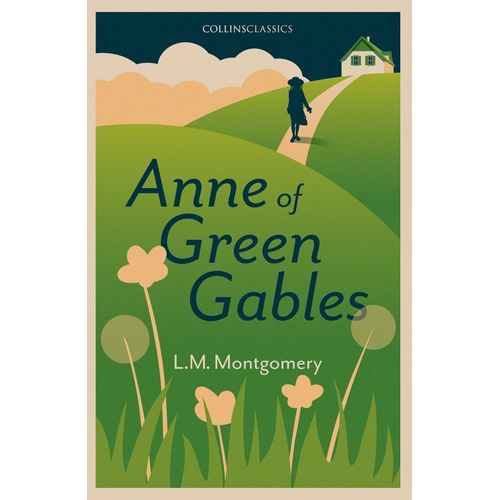 ANNE OF GREEN GABLES - COLLINS CLASSICS - L. M. MONTGOMERY