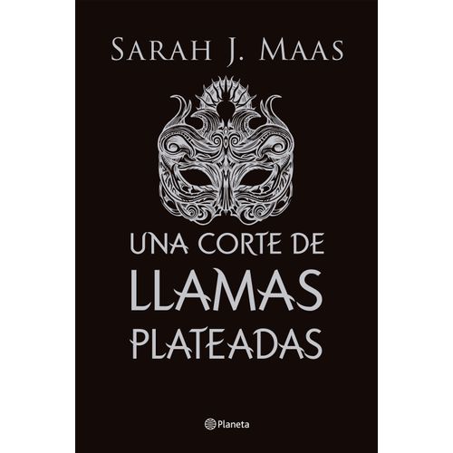 UNA CORTE DE LLAMAS PLATEADAS - SARAH J. MAAS